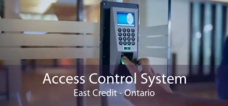 Access Control System East Credit - Ontario