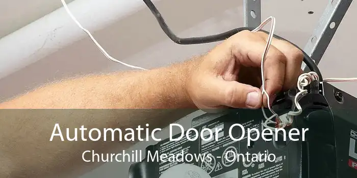 Automatic Door Opener Churchill Meadows - Ontario