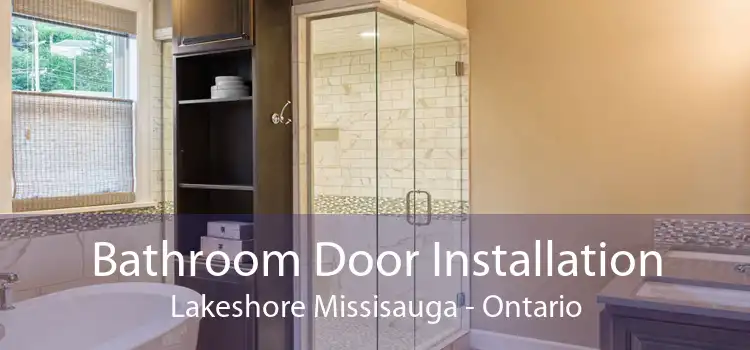 Bathroom Door Installation Lakeshore Missisauga - Ontario