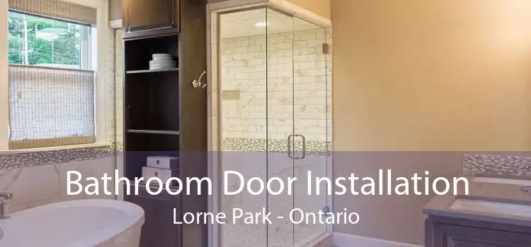 Bathroom Door Installation Lorne Park - Ontario