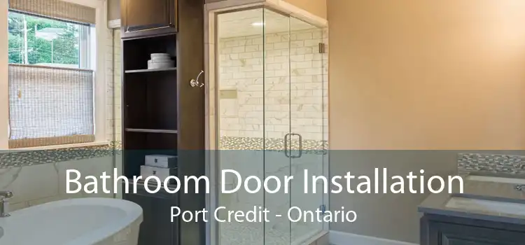 Bathroom Door Installation Port Credit - Ontario