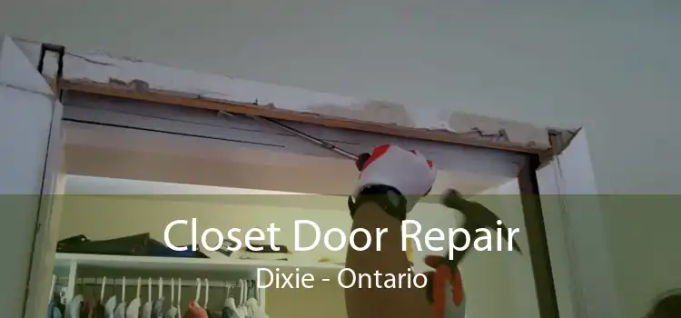 Closet Door Repair Dixie - Ontario