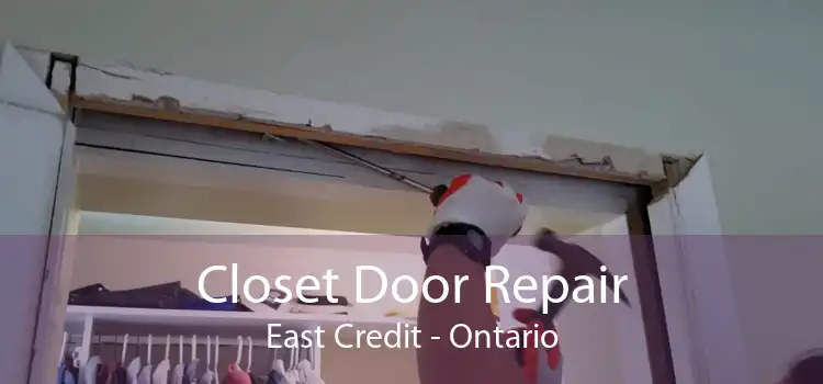 Closet Door Repair East Credit - Ontario