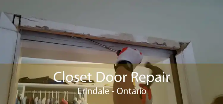 Closet Door Repair Erindale - Ontario