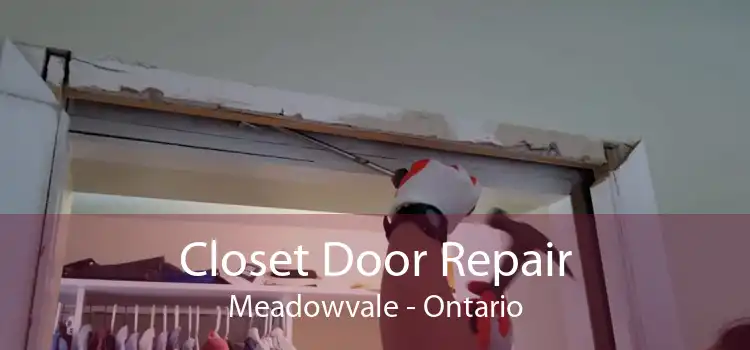 Closet Door Repair Meadowvale - Ontario