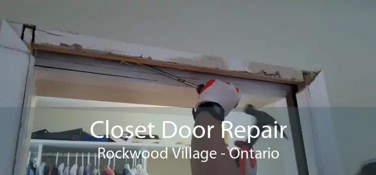 Closet Door Repair Rockwood Village - Ontario