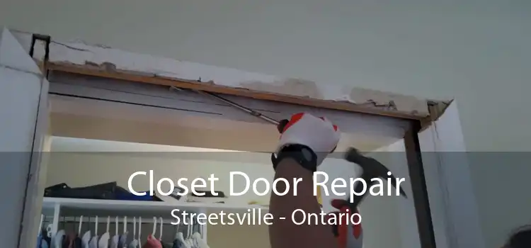 Closet Door Repair Streetsville - Ontario