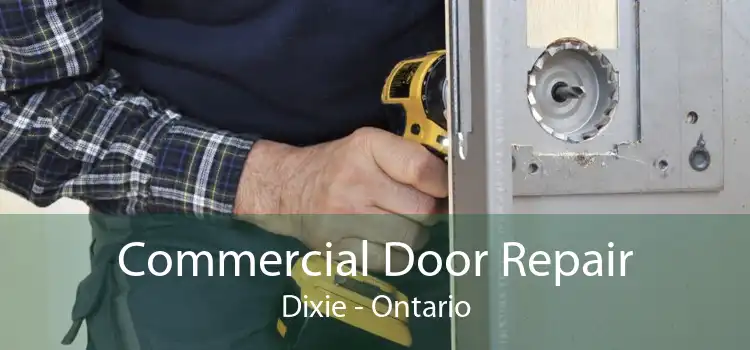 Commercial Door Repair Dixie - Ontario