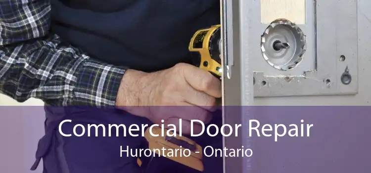 Commercial Door Repair Hurontario - Ontario