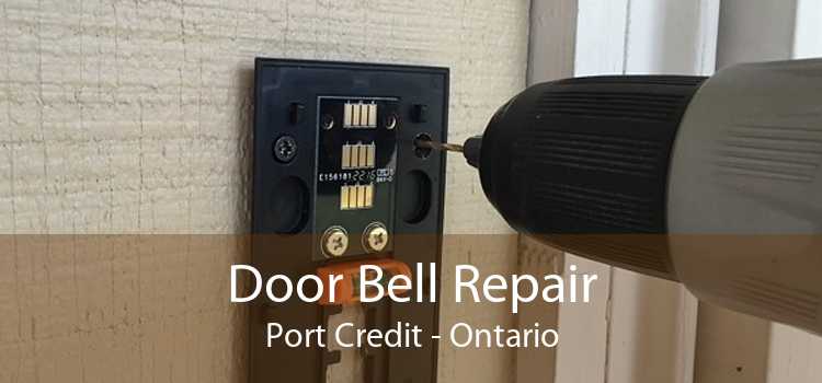 Door Bell Repair Port Credit - Ontario