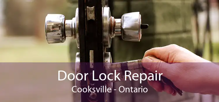Door Lock Repair Cooksville - Ontario
