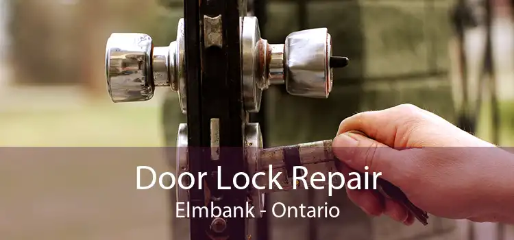 Door Lock Repair Elmbank - Ontario