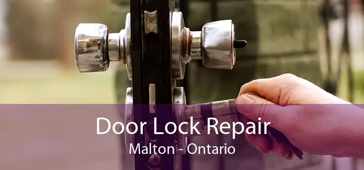 Door Lock Repair Malton - Ontario