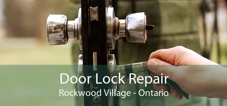 Door Lock Repair Rockwood Village - Ontario