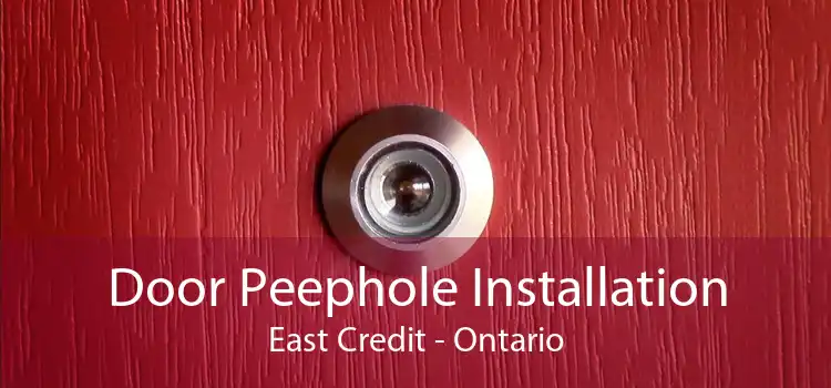 Door Peephole Installation East Credit - Ontario