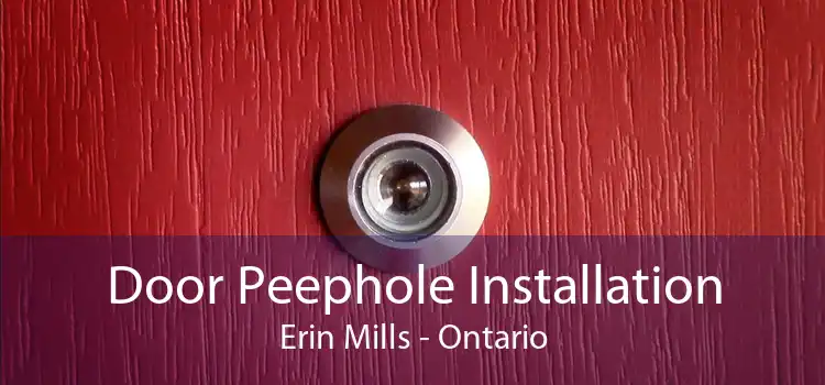 Door Peephole Installation Erin Mills - Ontario