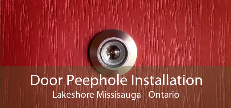 Door Peephole Installation Lakeshore Missisauga - Ontario