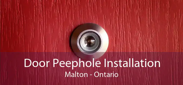 Door Peephole Installation Malton - Ontario