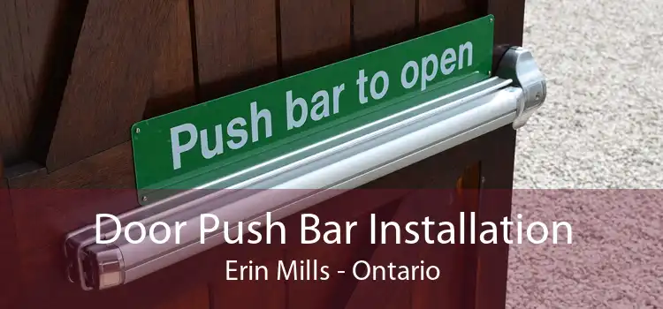 Door Push Bar Installation Erin Mills - Ontario