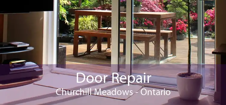 Door Repair Churchill Meadows - Ontario