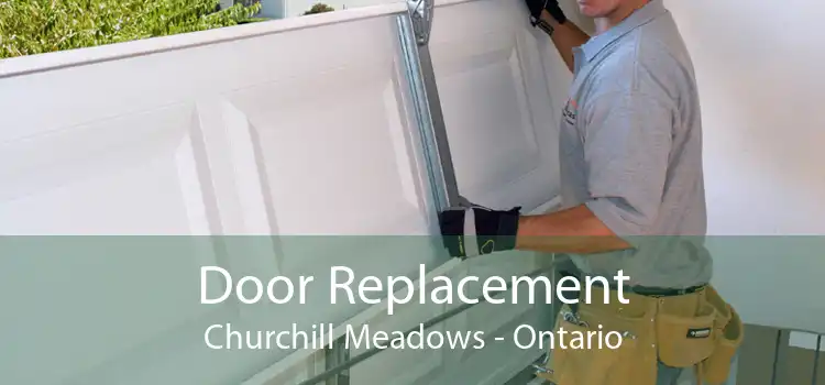 Door Replacement Churchill Meadows - Ontario
