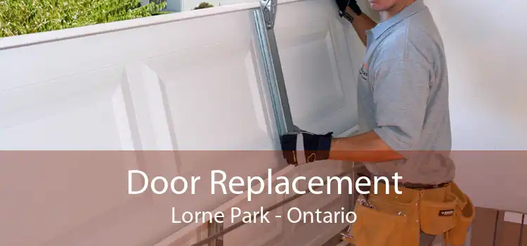 Door Replacement Lorne Park - Ontario