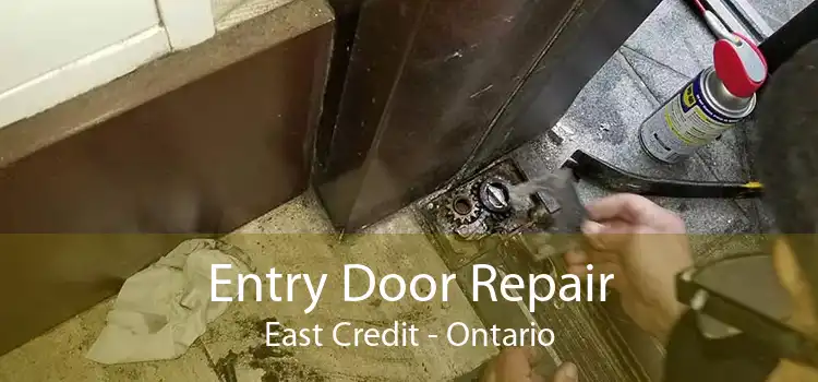 Entry Door Repair East Credit - Ontario