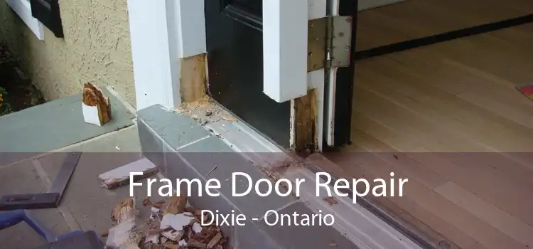 Frame Door Repair Dixie - Ontario