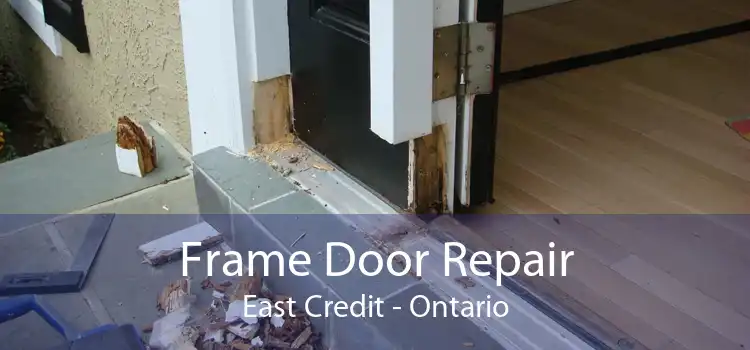 Frame Door Repair East Credit - Ontario