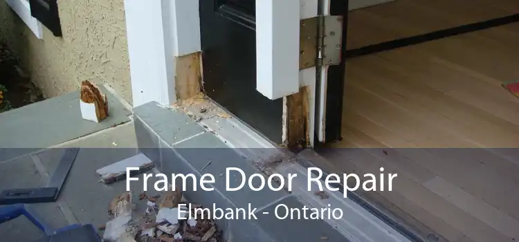 Frame Door Repair Elmbank - Ontario