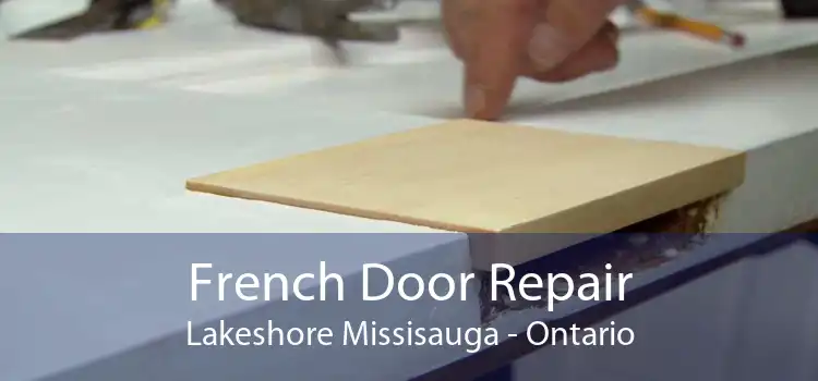 French Door Repair Lakeshore Missisauga - Ontario