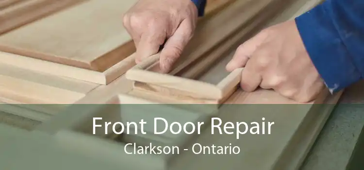 Front Door Repair Clarkson - Ontario