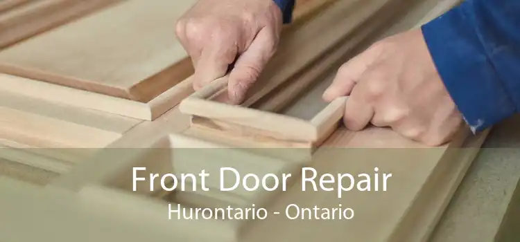 Front Door Repair Hurontario - Ontario