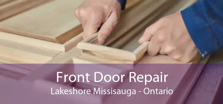 Front Door Repair Lakeshore Missisauga - Ontario