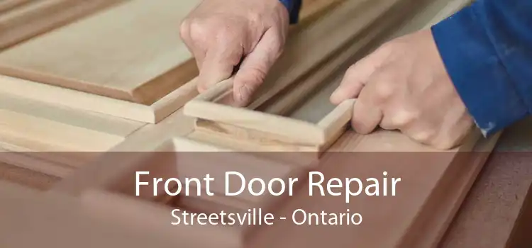 Front Door Repair Streetsville - Ontario