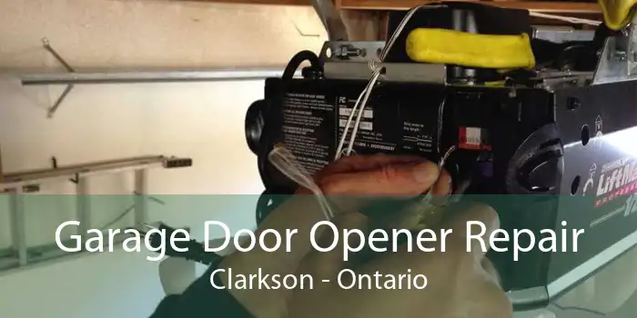 Garage Door Opener Repair Clarkson - Ontario