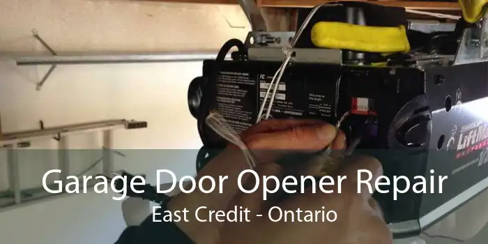Garage Door Opener Repair East Credit - Ontario