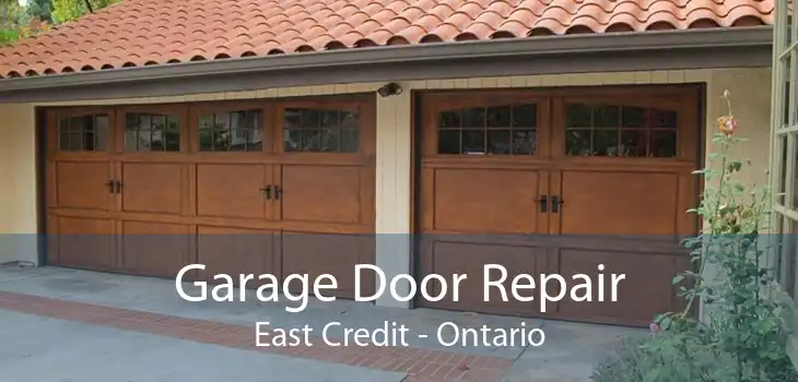 Garage Door Repair East Credit - Ontario