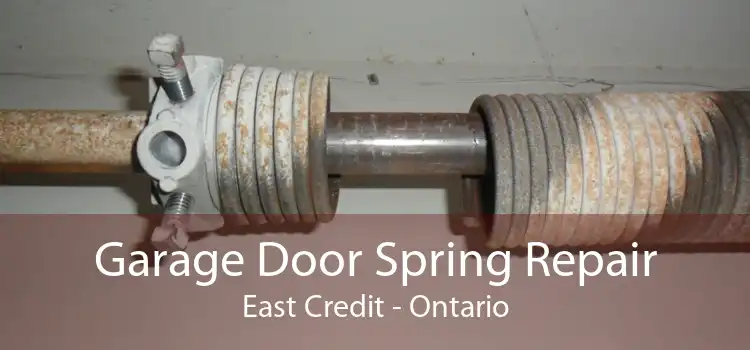 Garage Door Spring Repair East Credit - Ontario