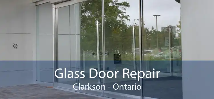 Glass Door Repair Clarkson - Ontario