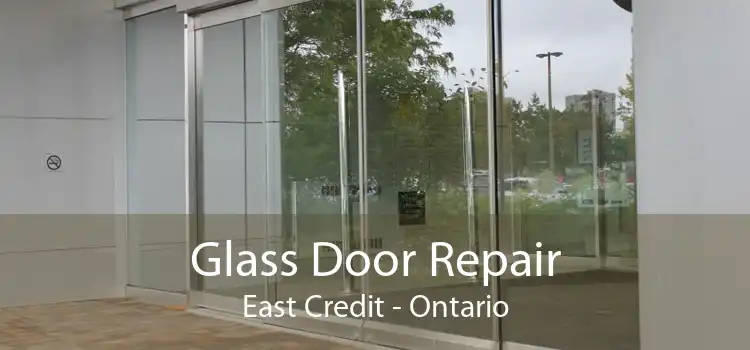 Glass Door Repair East Credit - Ontario