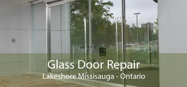 Glass Door Repair Lakeshore Missisauga - Ontario