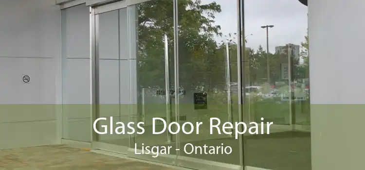 Glass Door Repair Lisgar - Ontario