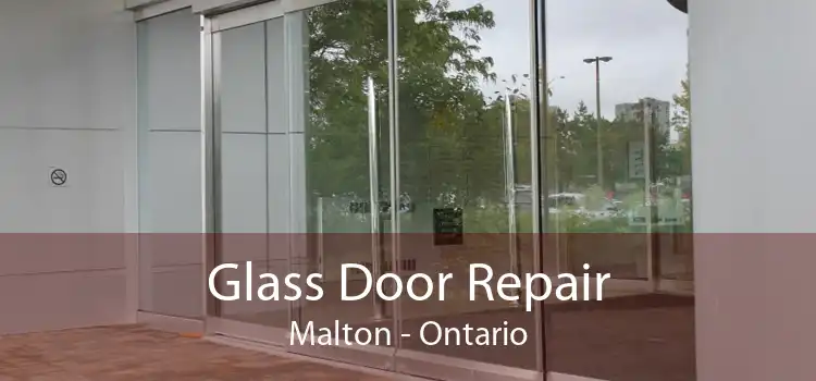 Glass Door Repair Malton - Ontario
