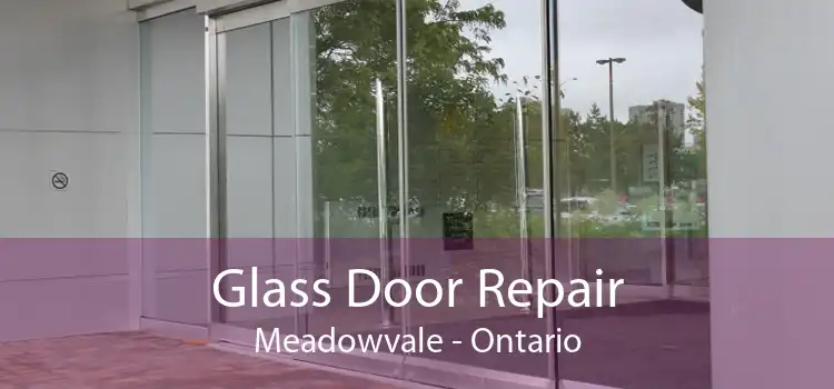 Glass Door Repair Meadowvale - Ontario