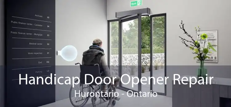 Handicap Door Opener Repair Hurontario - Ontario