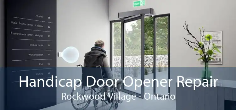 Handicap Door Opener Repair Rockwood Village - Ontario