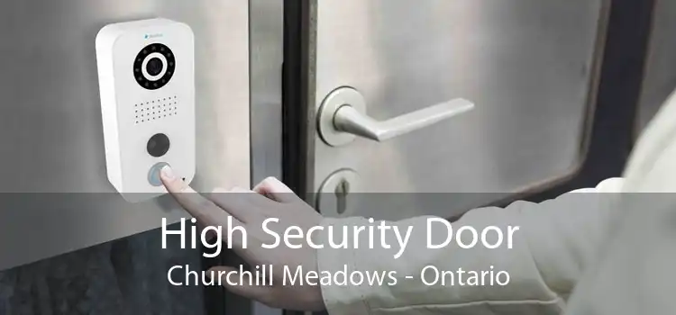 High Security Door Churchill Meadows - Ontario