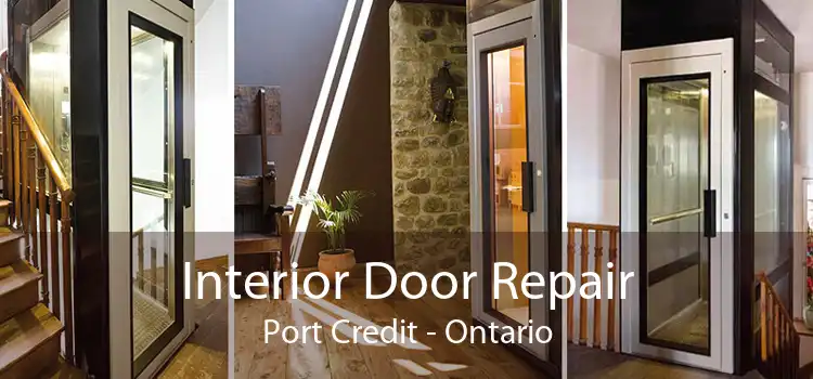 Interior Door Repair Port Credit - Ontario