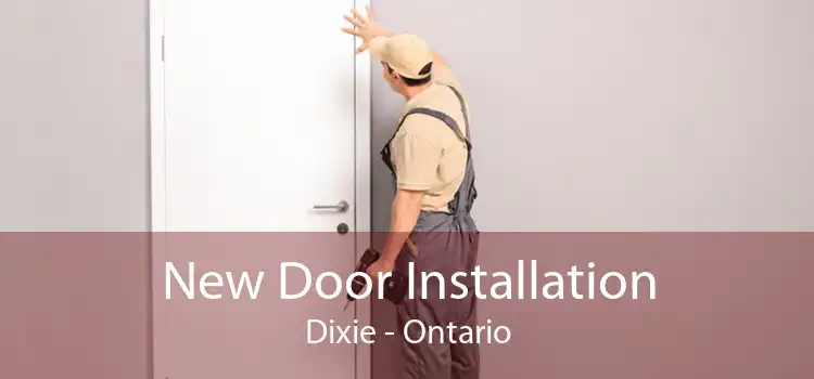 New Door Installation Dixie - Ontario